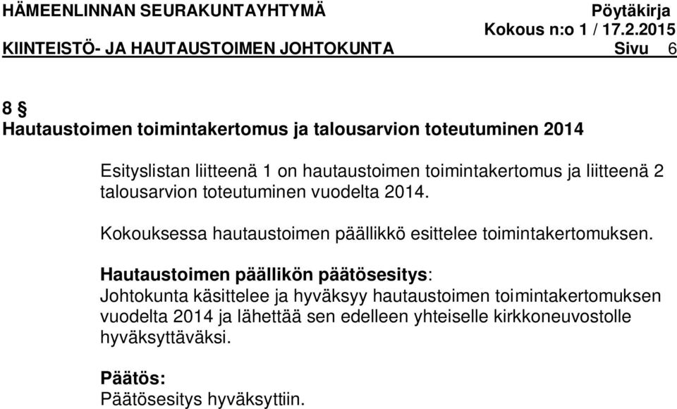 Kokouksessa hautaustoimen päällikkö esittelee toimintakertomuksen.