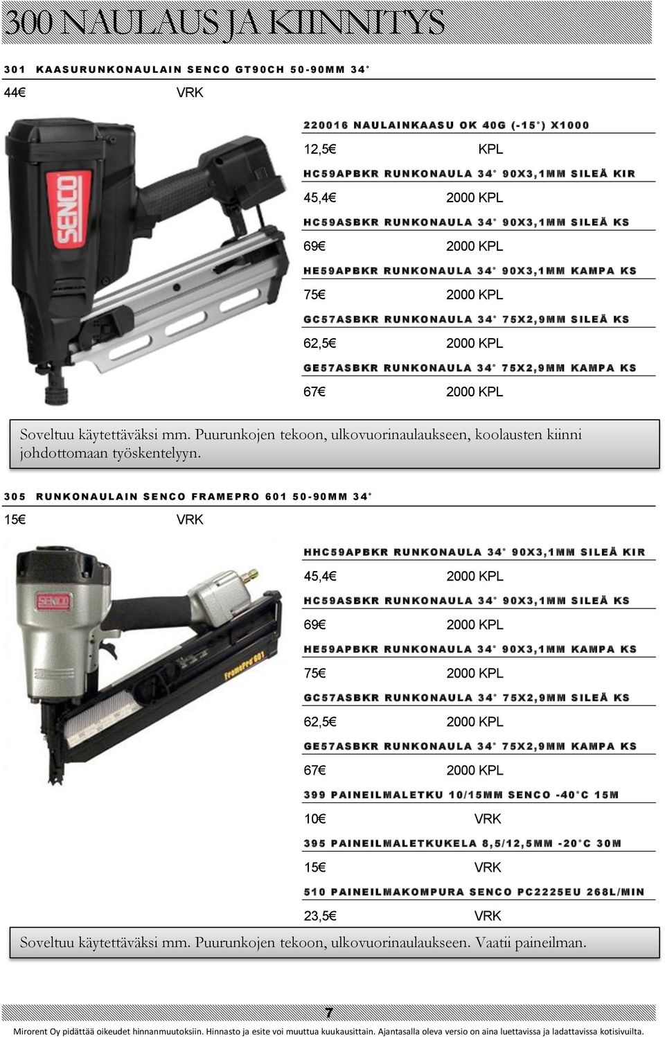 X 3, 1 MM K A MP A K S 75 2000 KPL G C 5 7 A S B K R R U N K O N A U L A 3 4 7 5 X 2, 9 M M S I L E Ä K S 62,5 2000 KPL G E 5 7 A S B K R R U N K O N A U L A 3 4 7 5 X 2, 9 MM K A MP A K S 67 2000