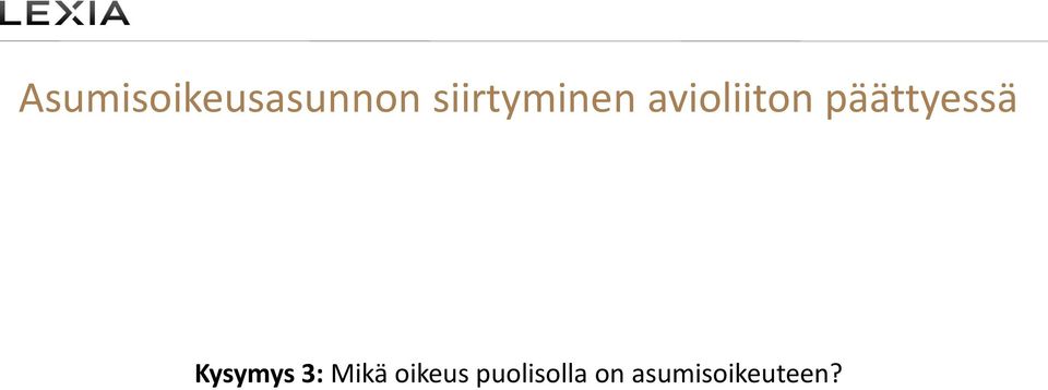 päättyessä Kysymys 3: Mikä