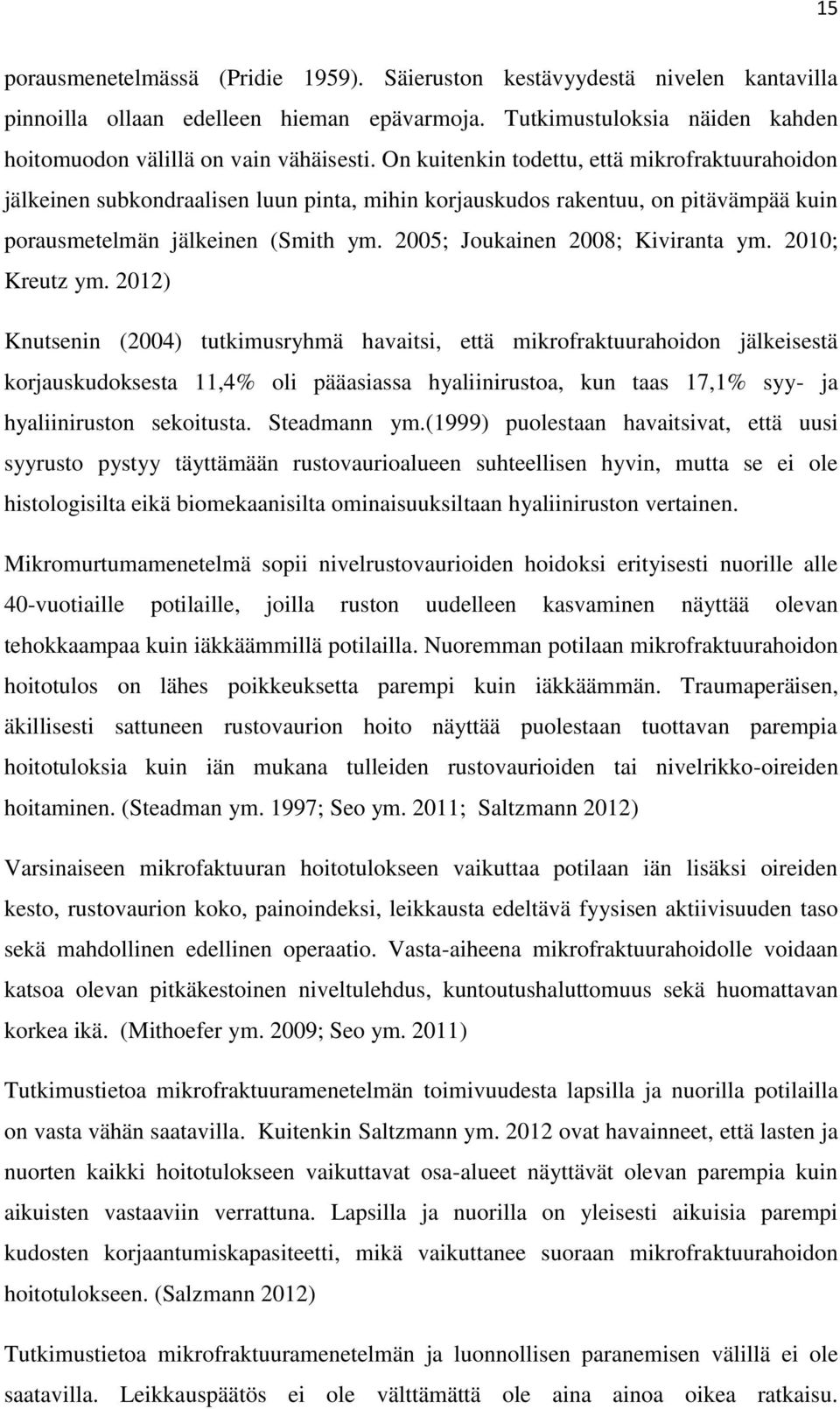 2005; Joukainen 2008; Kiviranta ym. 2010; Kreutz ym.