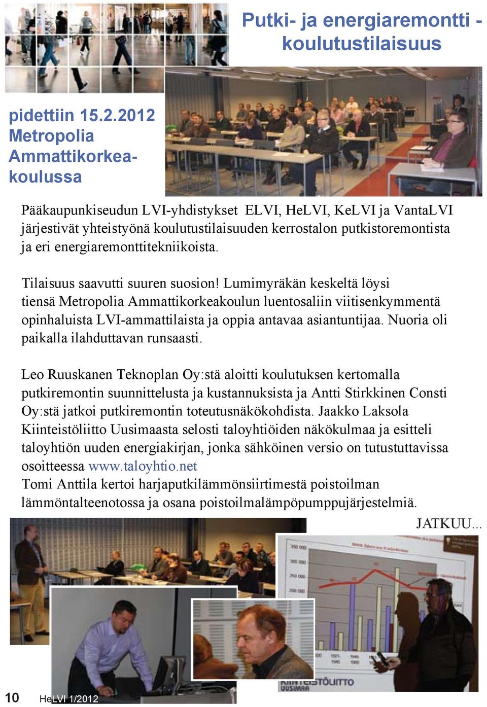 energiaremonttitekniikoista. Tilaisuus saavutti suuren suosion!