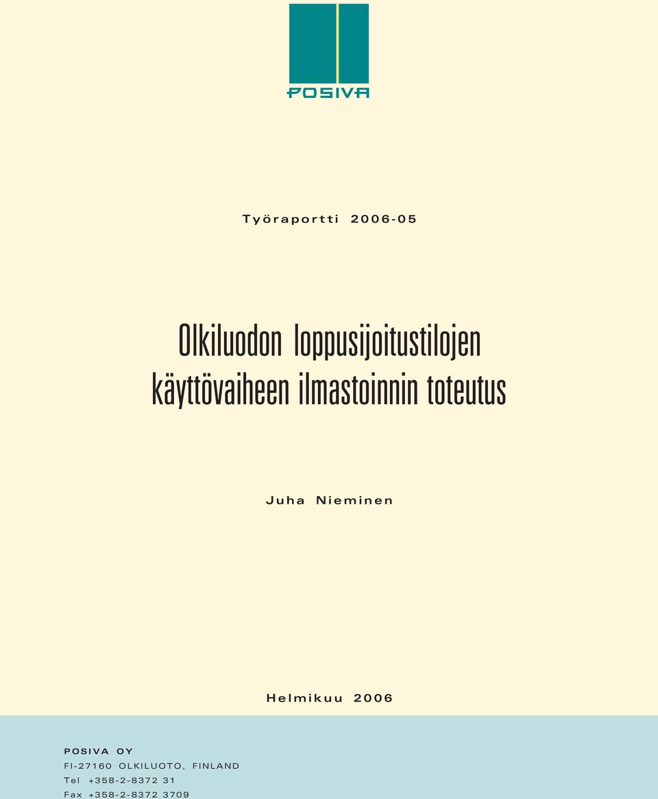 toteutus Juha Nieminen Helmikuu 2006 POSIVA OY