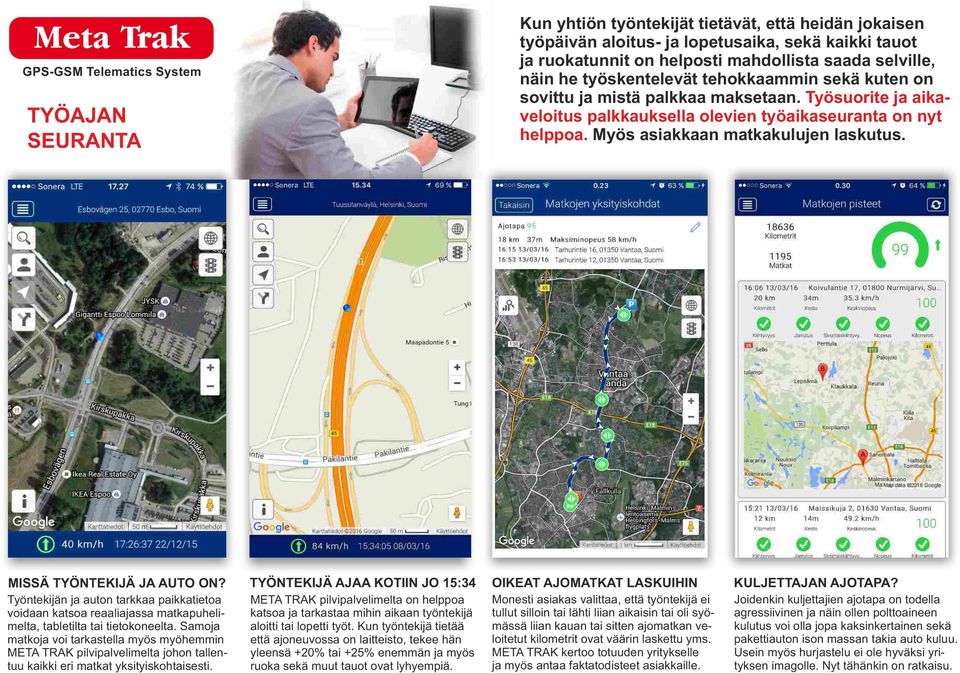 MISSÄ TYÖNTEKIJÄ JA AUTO ON? TYÖNTEKIJÄ AJAA KOTIIN JO 15:34 OIKEAT AJOMATKAT LASKUIHIN KULJETTAJAN AJOTAPA?