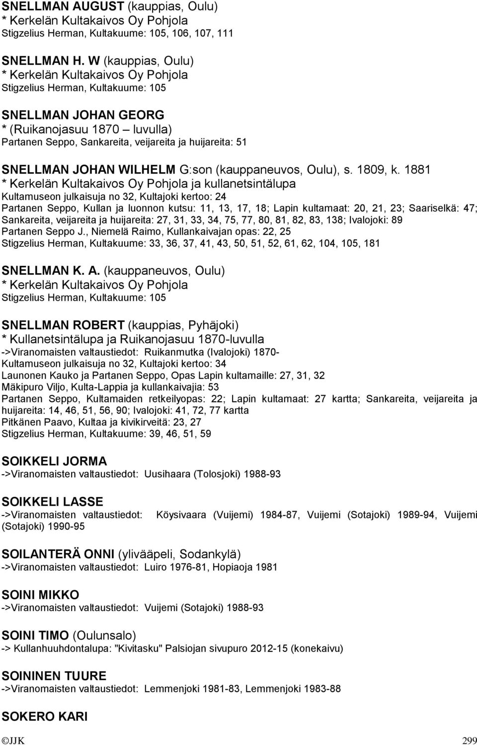 SNELLMAN JOHAN WILHELM G:son (kauppaneuvos, Oulu), s. 1809, k.