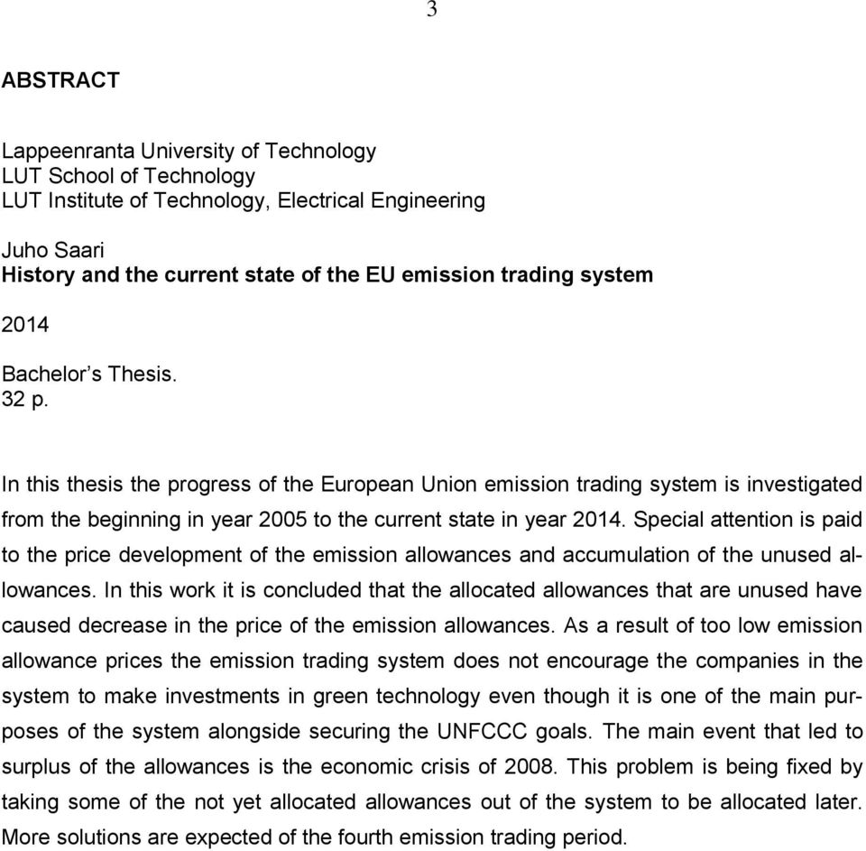 Special attention is paid to the price development of the emission allowances and accumulation of the unused allowances.