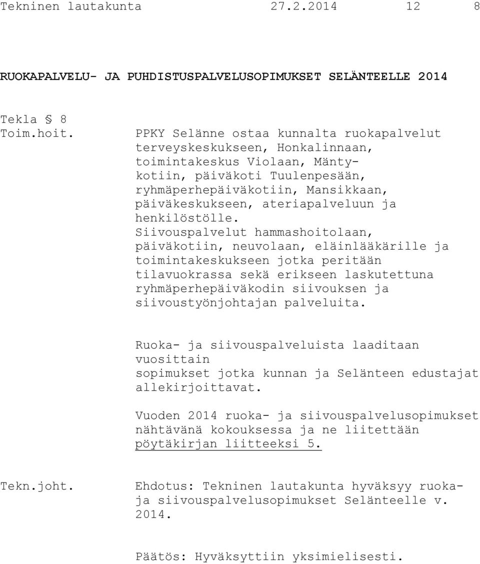 ateriapalveluun ja henkilöstölle.