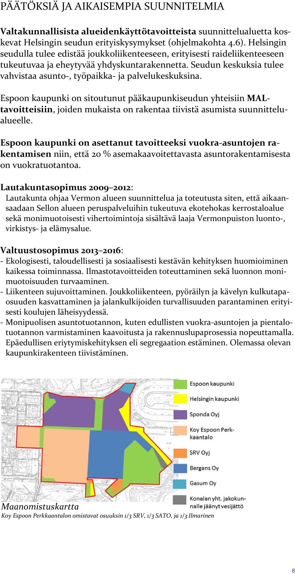 Seudun keskuksia tulee vahvistaa asunto, työpaikka ja palvelukeskuksina.