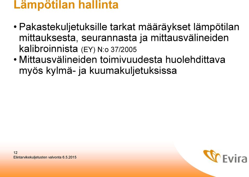 mittausvälineiden kalibroinnista (EY) N:o 37/2005