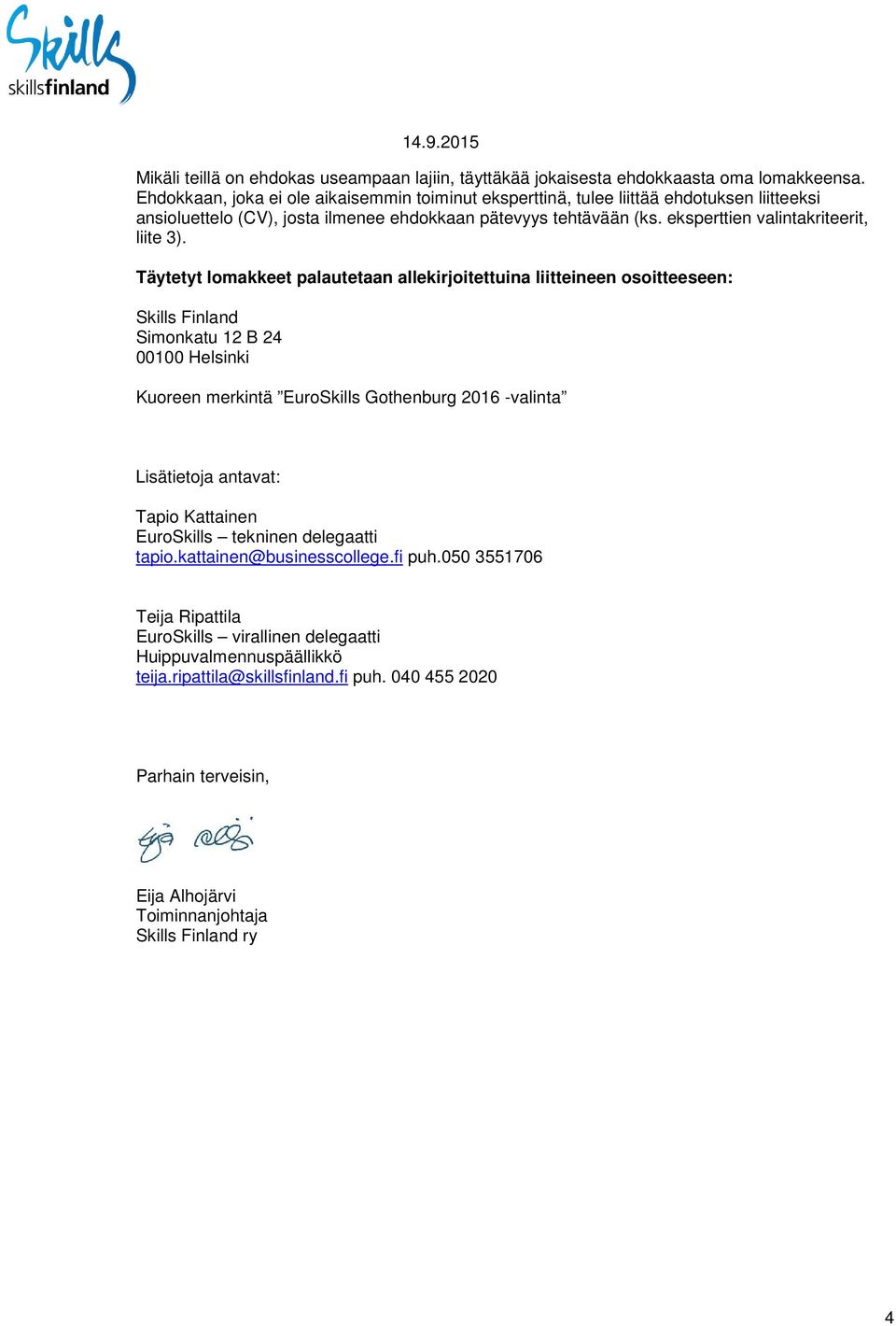 eksperttien valintakriteerit, liite 3).
