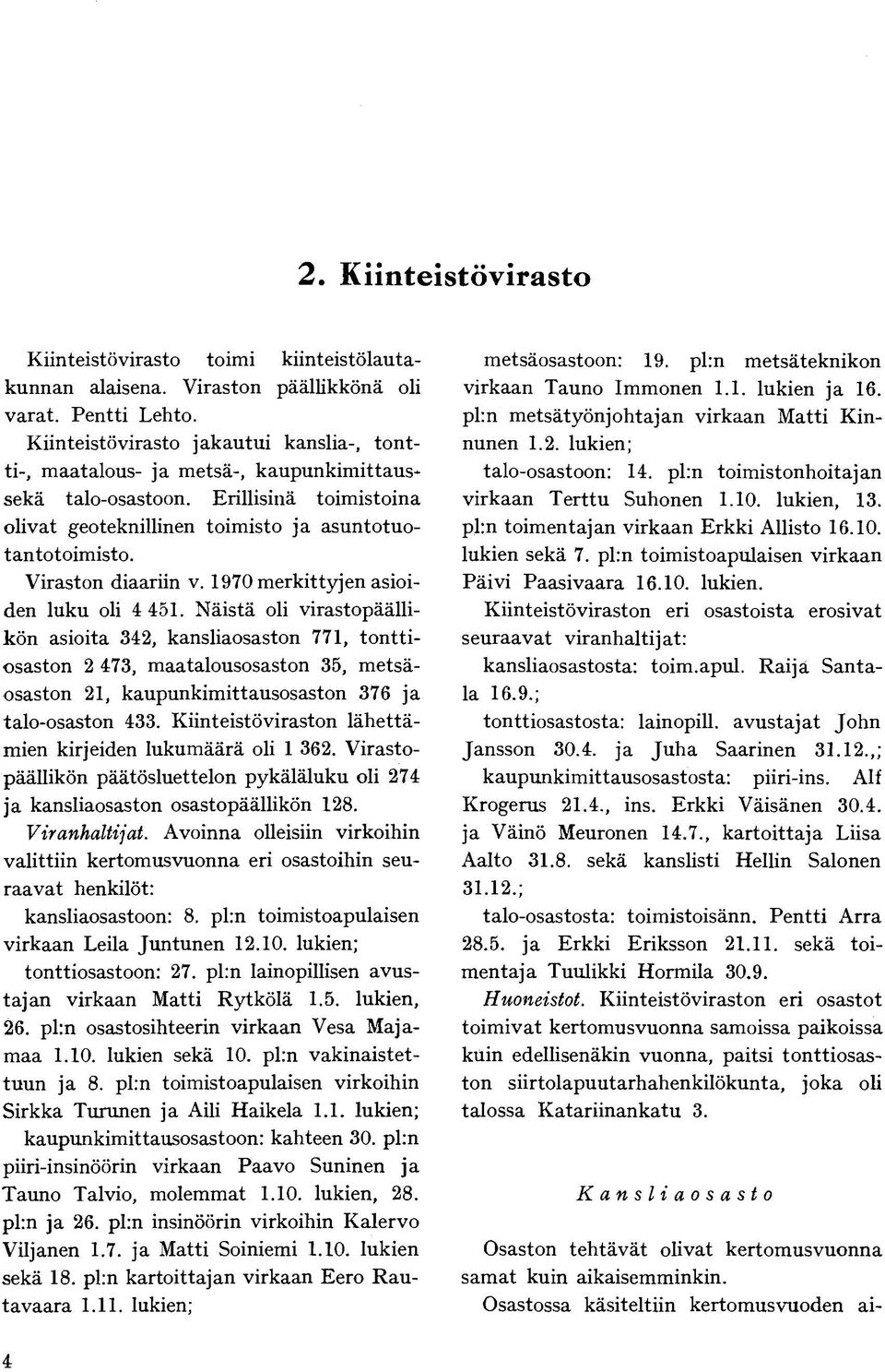 Viraston diaariin v. 1970 merkittyjen asioiden luku oli 4 451.