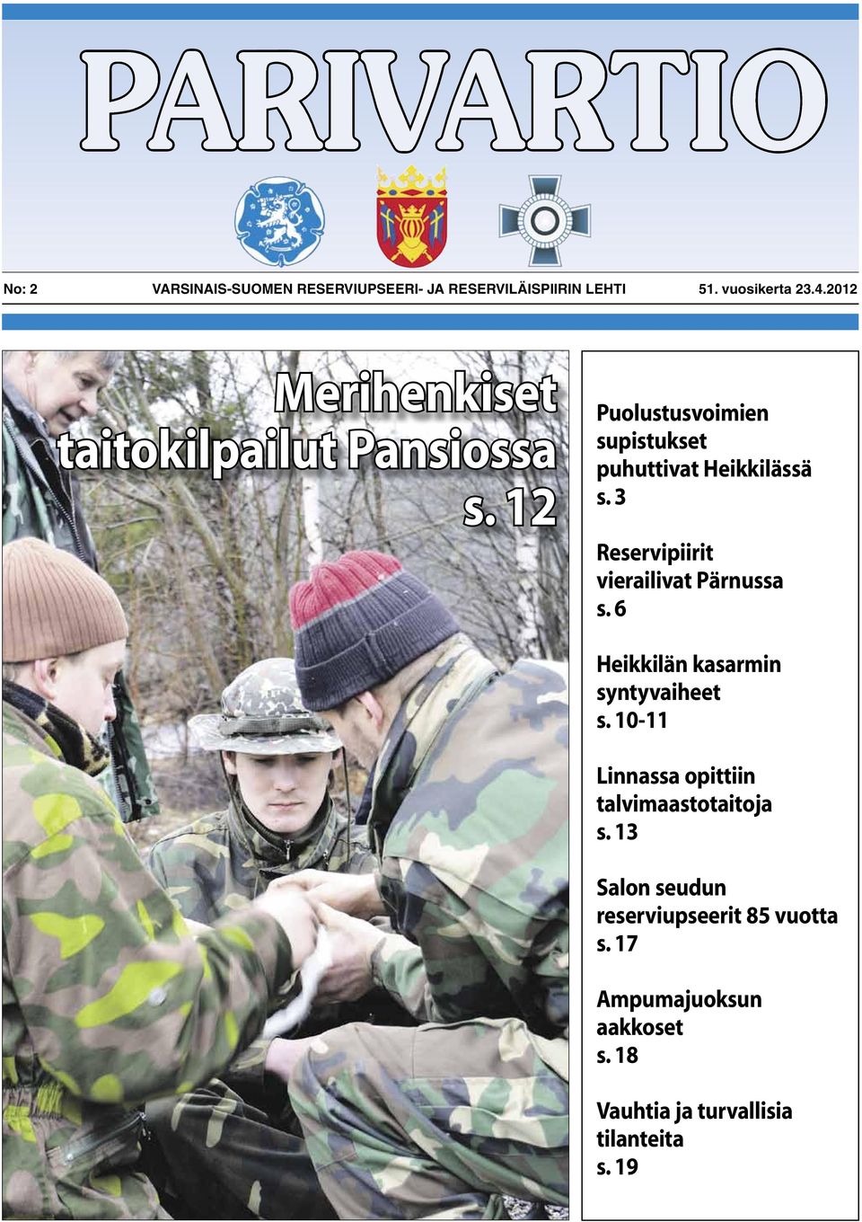 3 Reservipiirit vierailivat Pärnussa s. 6 Heikkilän kasarmin syntyvaiheet s.