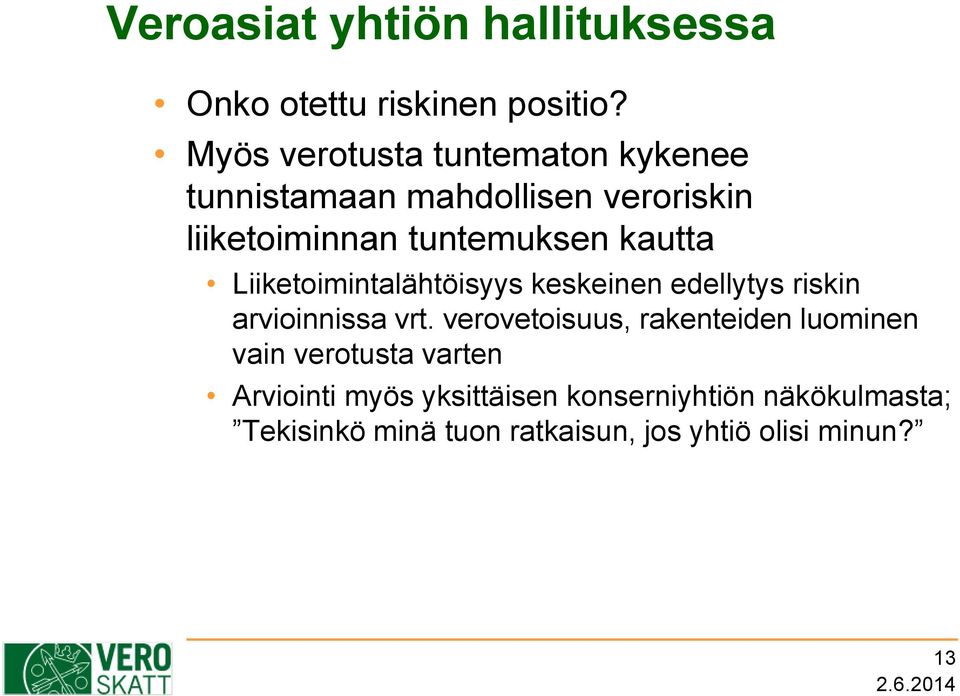 kautta Liiketoimintalähtöisyys keskeinen edellytys riskin arvioinnissa vrt.