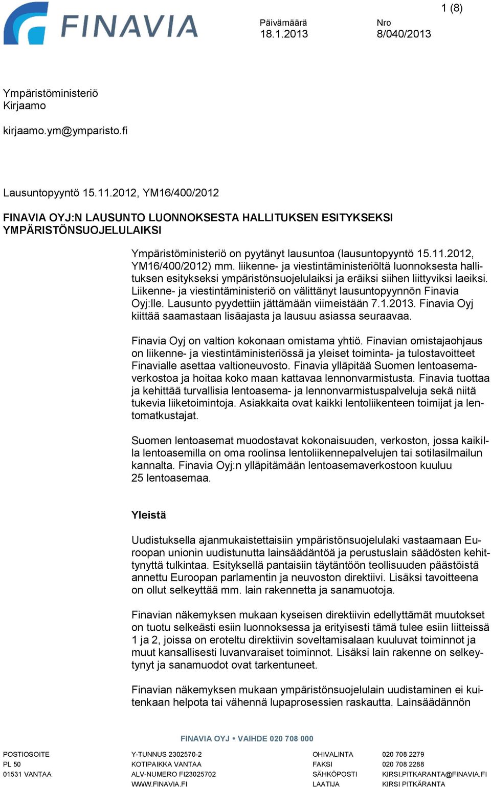 liikenne- ja viestintäministeriöltä luonnoksesta hallituksen esitykseksi ympäristönsuojelulaiksi ja eräiksi siihen liittyviksi laeiksi.