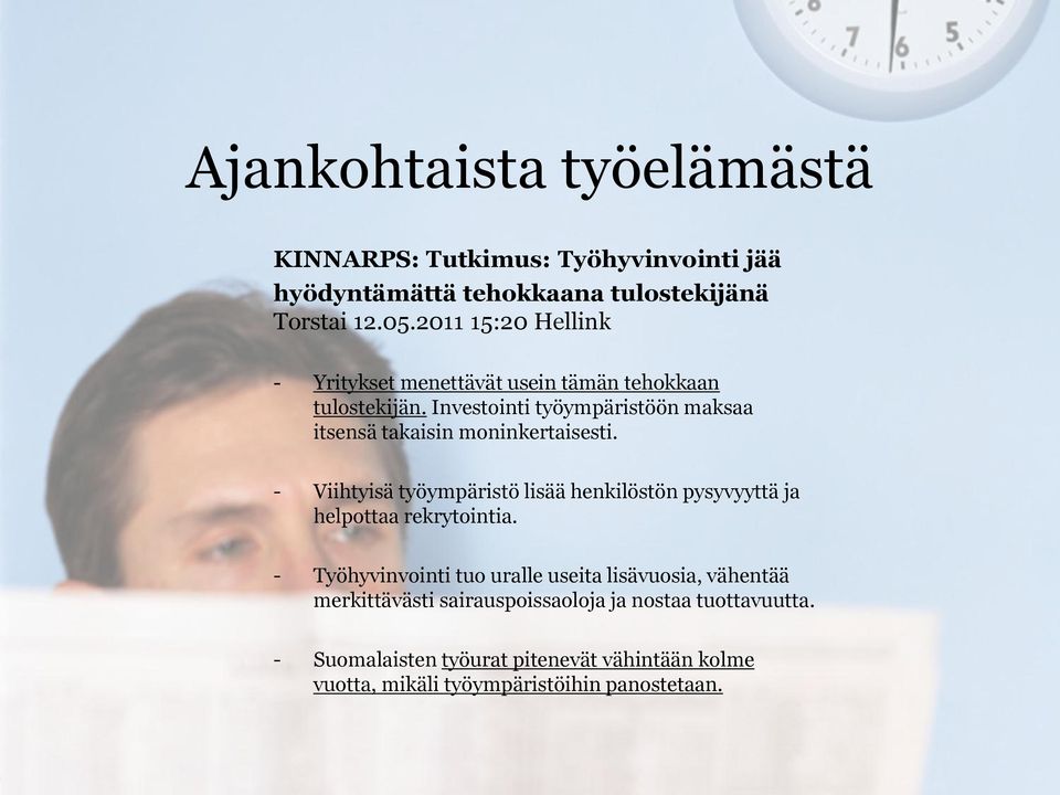 Investointi työympäristöön maksaa itsensä takaisin moninkertaisesti.