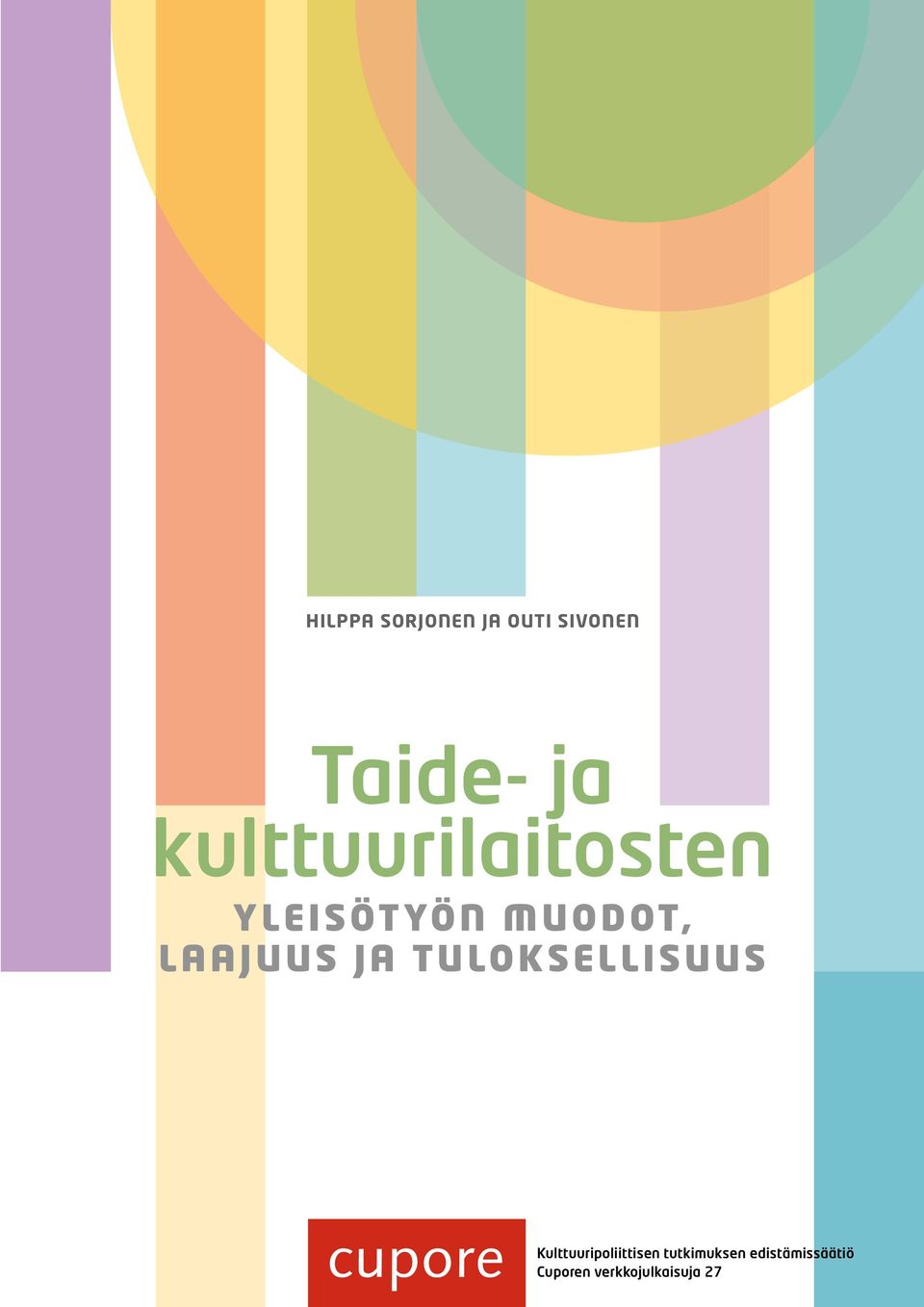 JA TULOKSELLISUUS Kulttuuripoliittisen