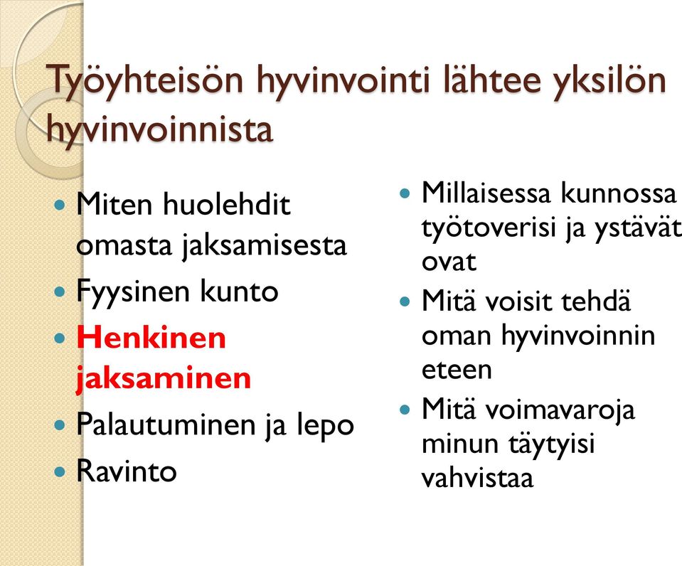 lepo Ravinto Millaisessa kunnossa työtoverisi ja ystävät ovat Mitä