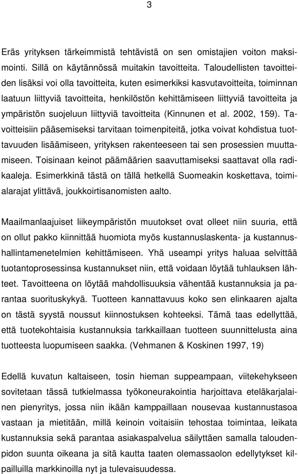 suojeluun liittyviä tavoitteita (Kinnunen et al. 2002, 159).