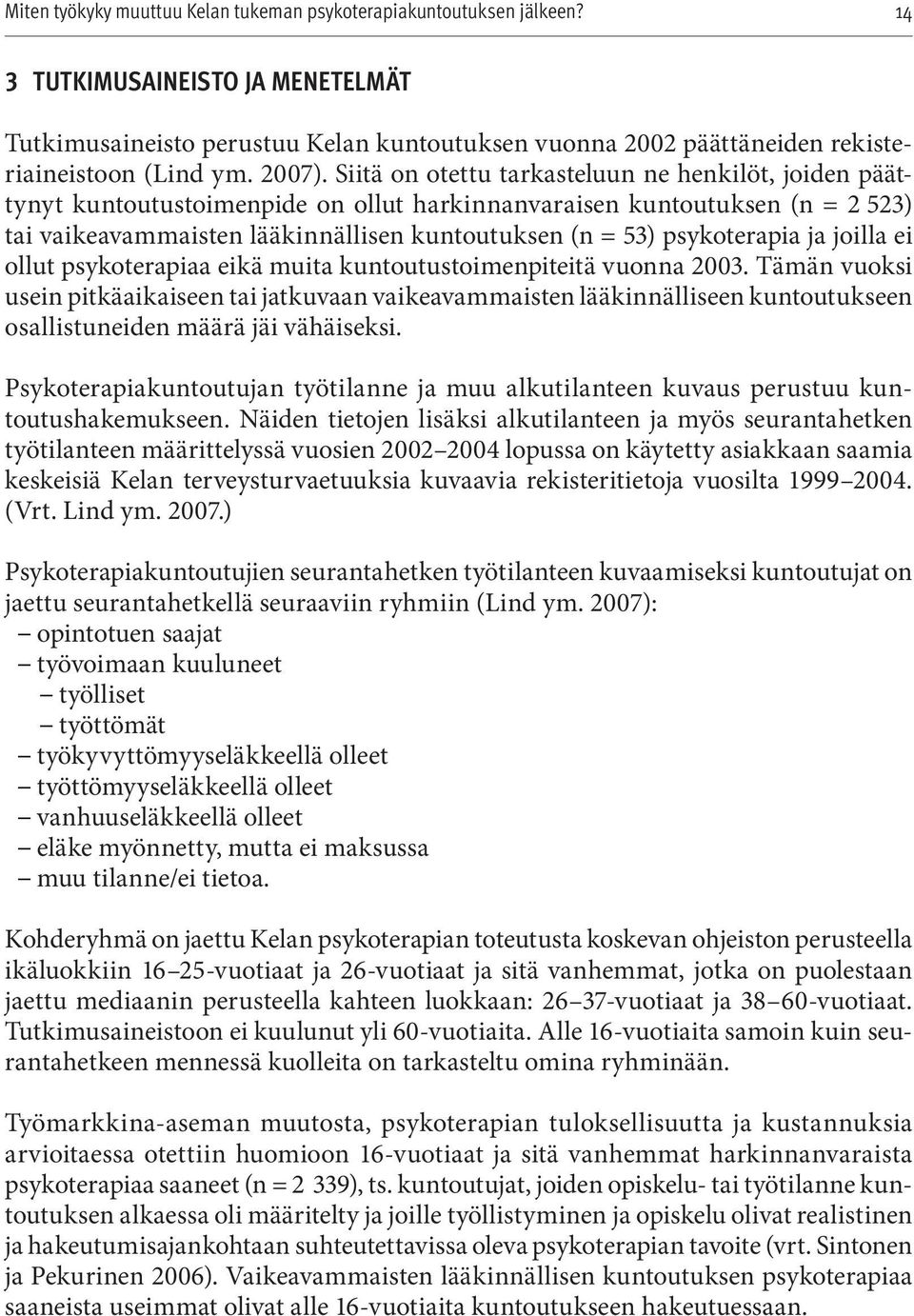 psykoterapia ja joilla ei ollut psykoterapiaa eikä muita kuntoutustoimenpiteitä vuonna 2003.