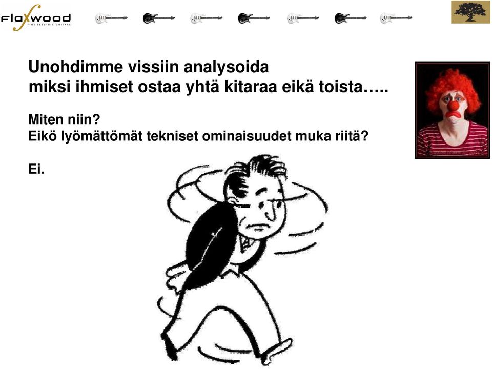 toista.. Miten niin?