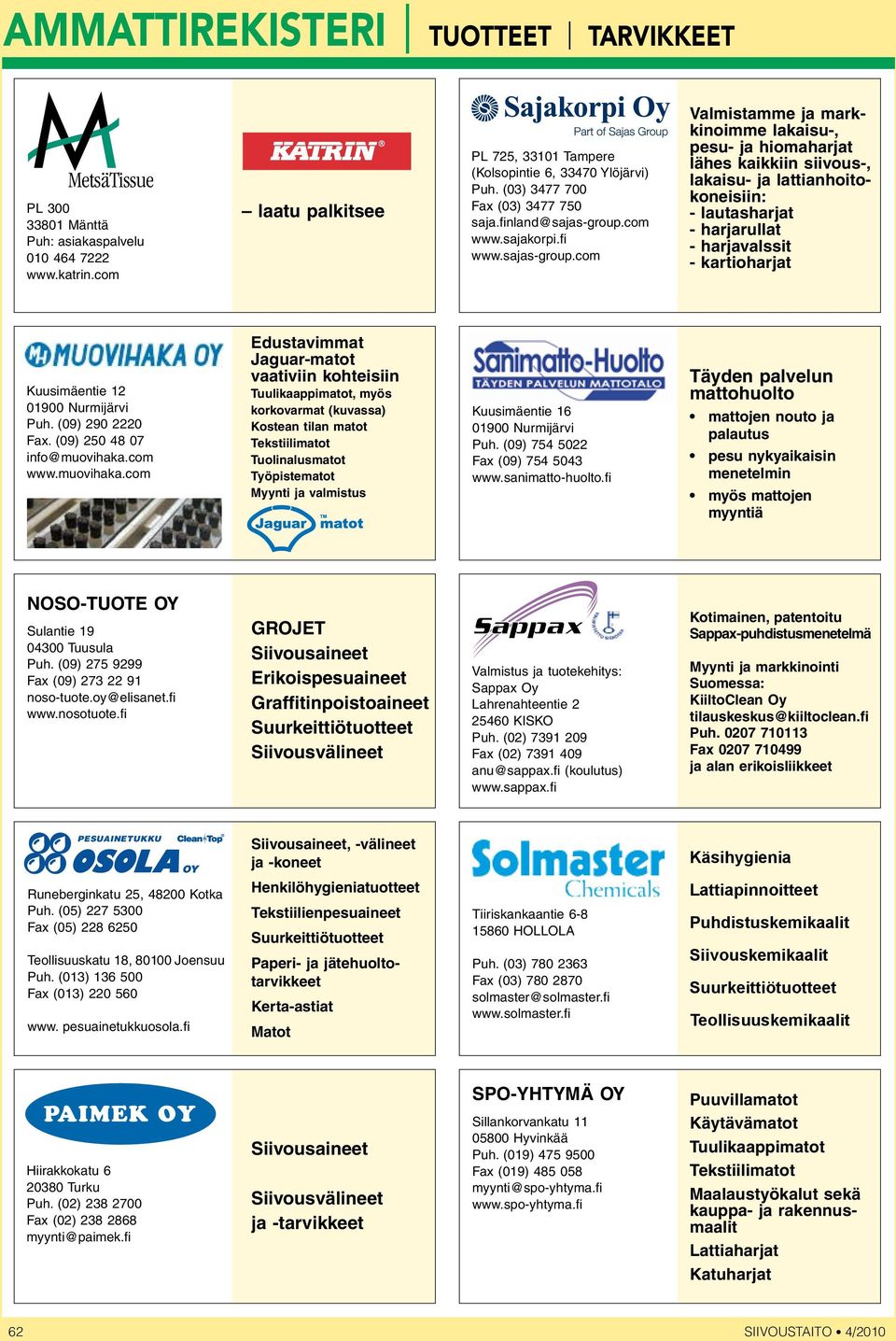 com www.sajakorpi.fi www.sajas-group.