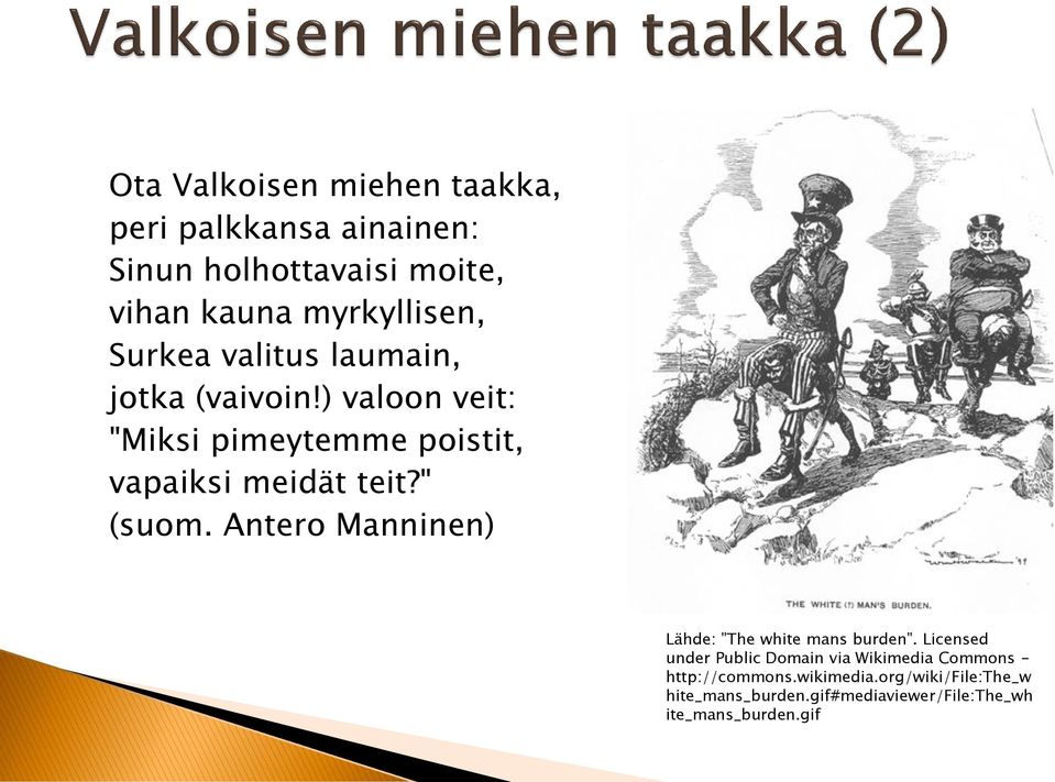 " (suom. Antero Manninen) Lähde: "The white mans burden".