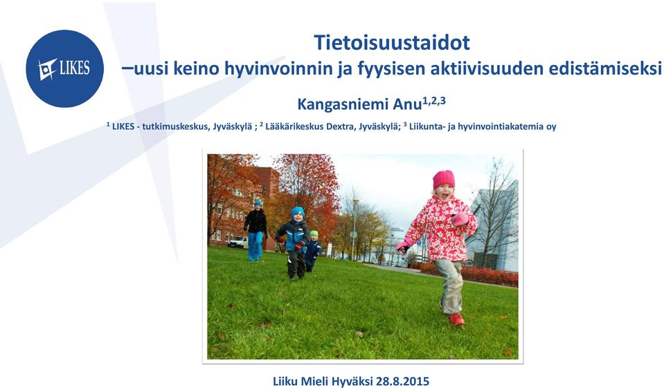 Lääkärikeskus Dextra, Jyväskylä; 3 Liikunta- ja hyvinvointiakatemia oy