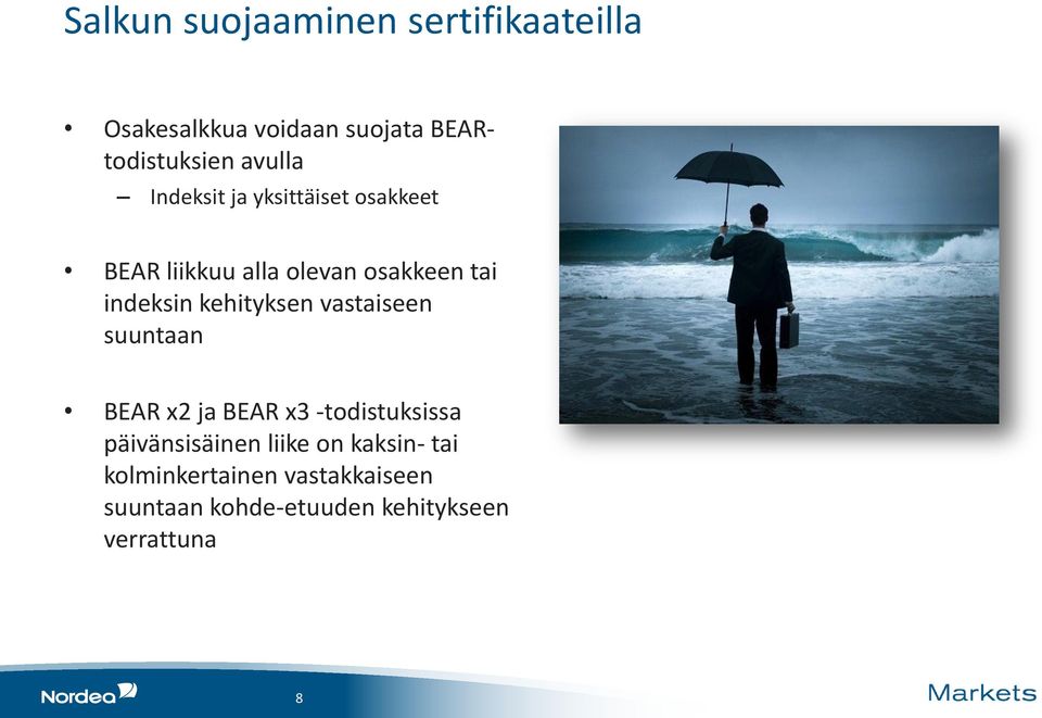 kehityksen vastaiseen suuntaan BEAR x2 ja BEAR x3 -todistuksissa päivänsisäinen liike