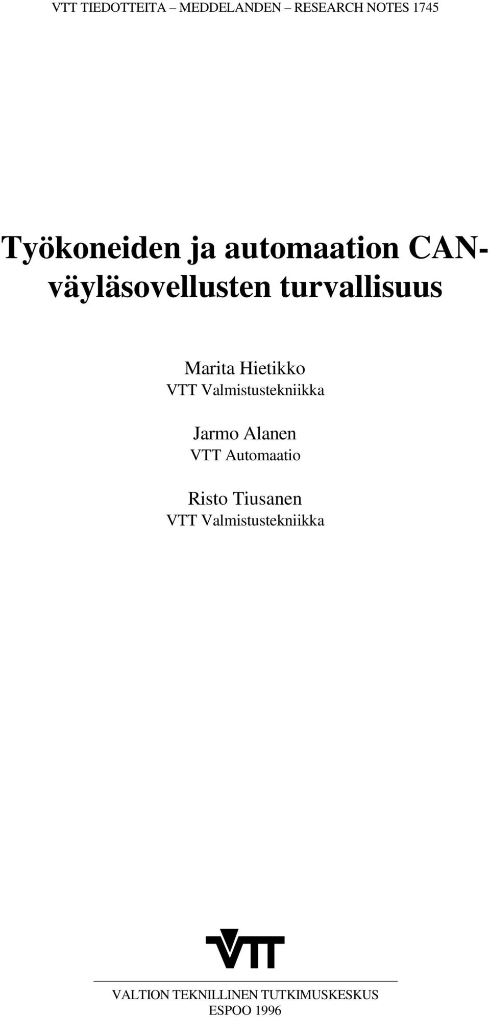 Valmistustekniikka Jarmo Alanen VTT Automaatio Risto Tiusanen