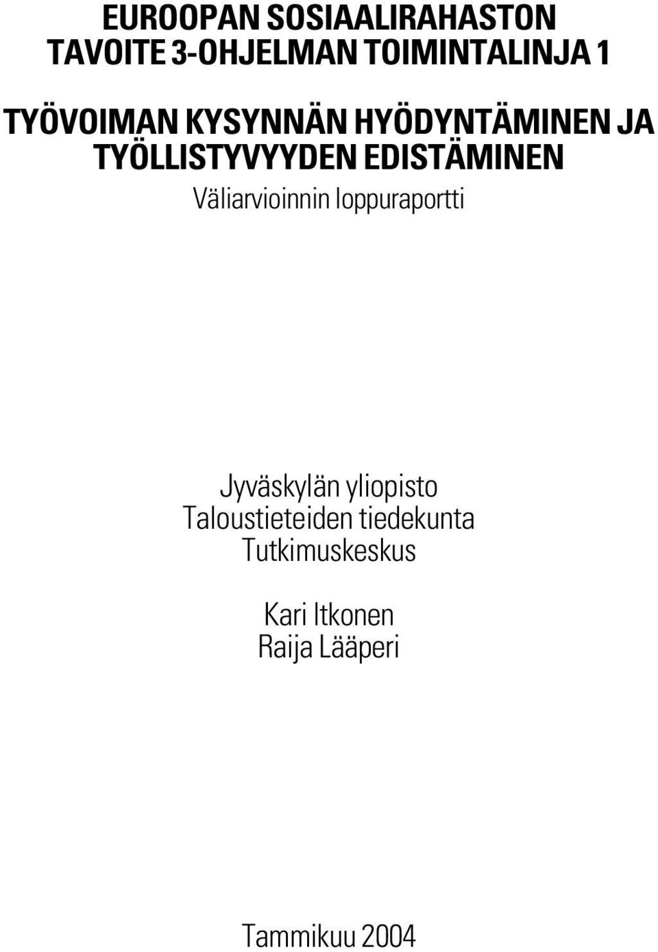 Väliarvioinnin loppuraportti Jyväskylän yliopisto