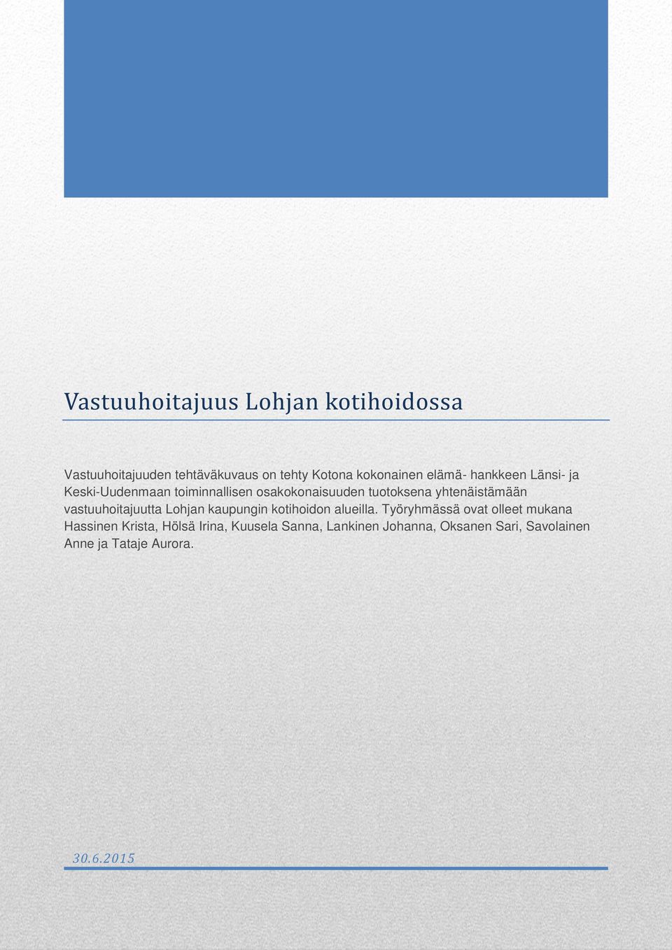 vastuuhoitajuutta Lohjan kaupungin kotihoidon alueilla.