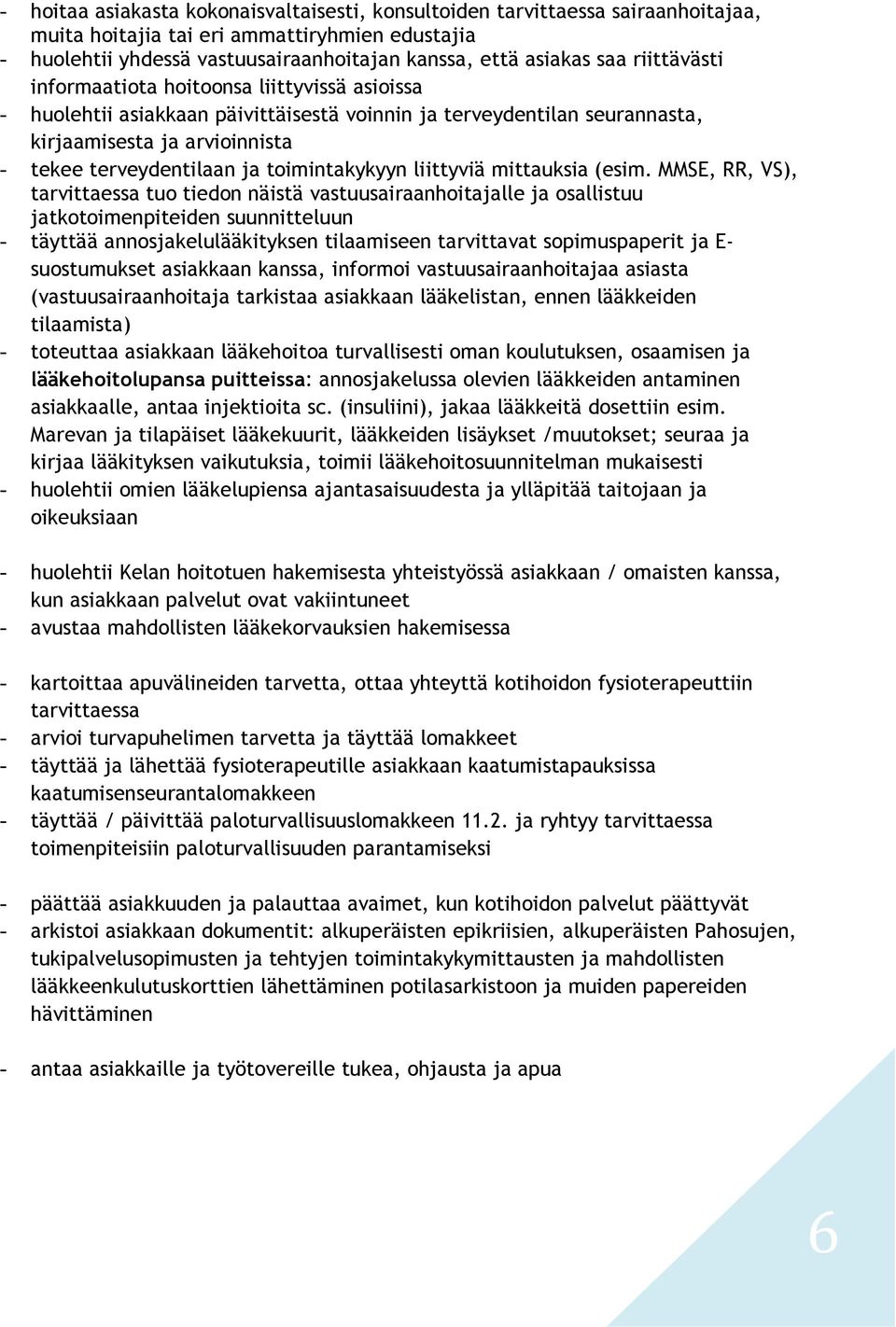 toimintakykyyn liittyviä mittauksia (esim.