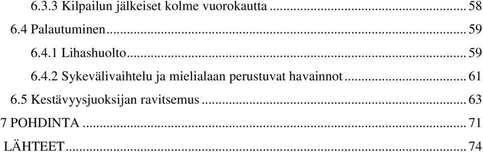 .. 61 6.5 Kestävyysjuoksijan ravitsemus... 63 7 POHDINTA.