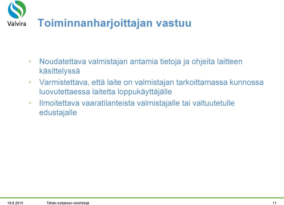 kunnossa luovutettaessa laitetta loppukäyttäjälle Ilmoitettava vaaratilanteista