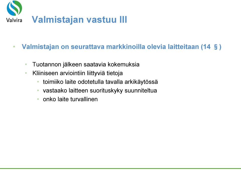 arviointiin liittyviä tietoja toimiiko laite odotetulla tavalla