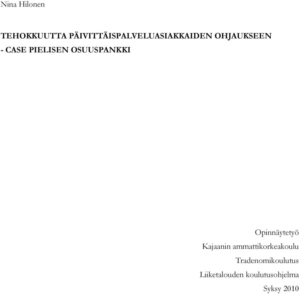 PIELISEN OSUUSPANKKI Opinnäytetyö Kajaanin