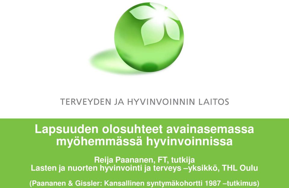 nuorten hyvinvointi ja terveys yksikkö, THL Oulu