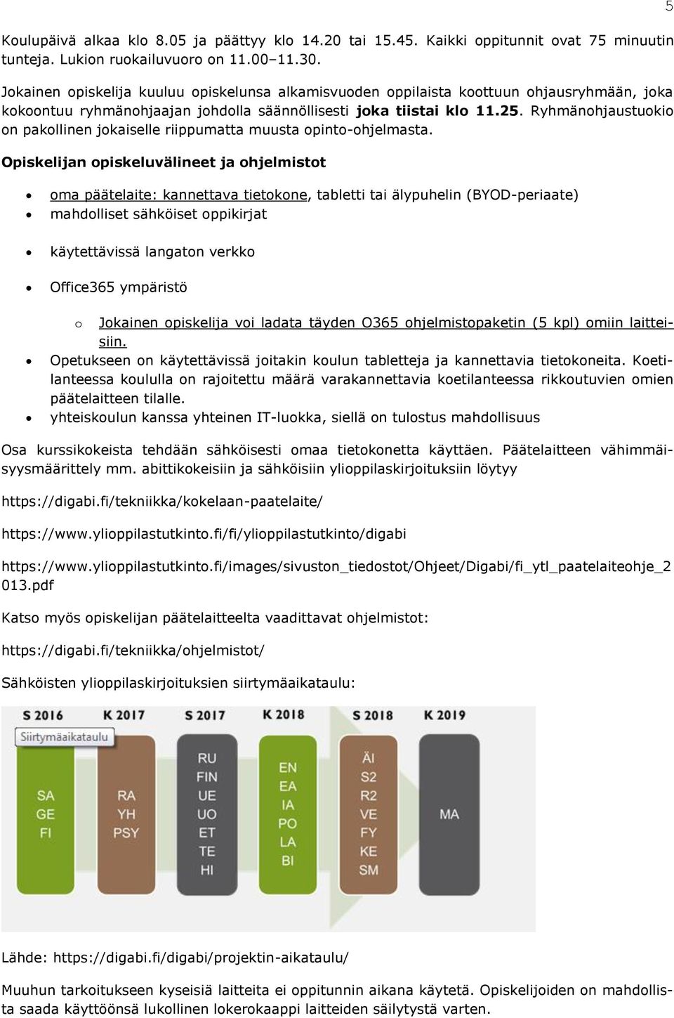 Ryhmänohjaustuokio on pakollinen jokaiselle riippumatta muusta opinto-ohjelmasta.