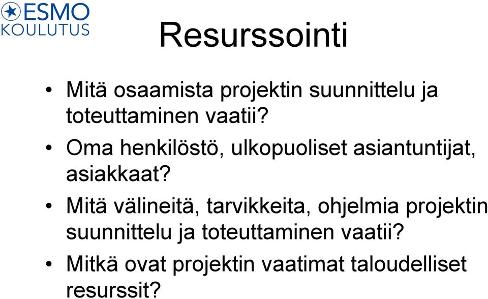 Mitä välineitä, tarvikkeita, ohjelmia projektin suunnittelu ja