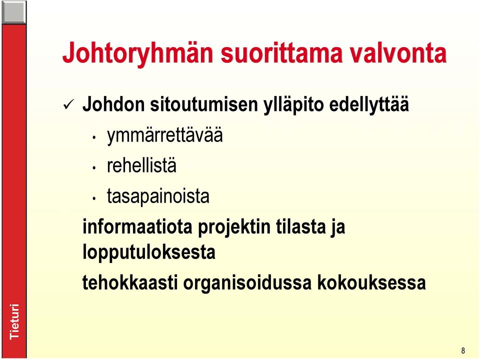 rehellistä tasapainoista informaatiota projektin