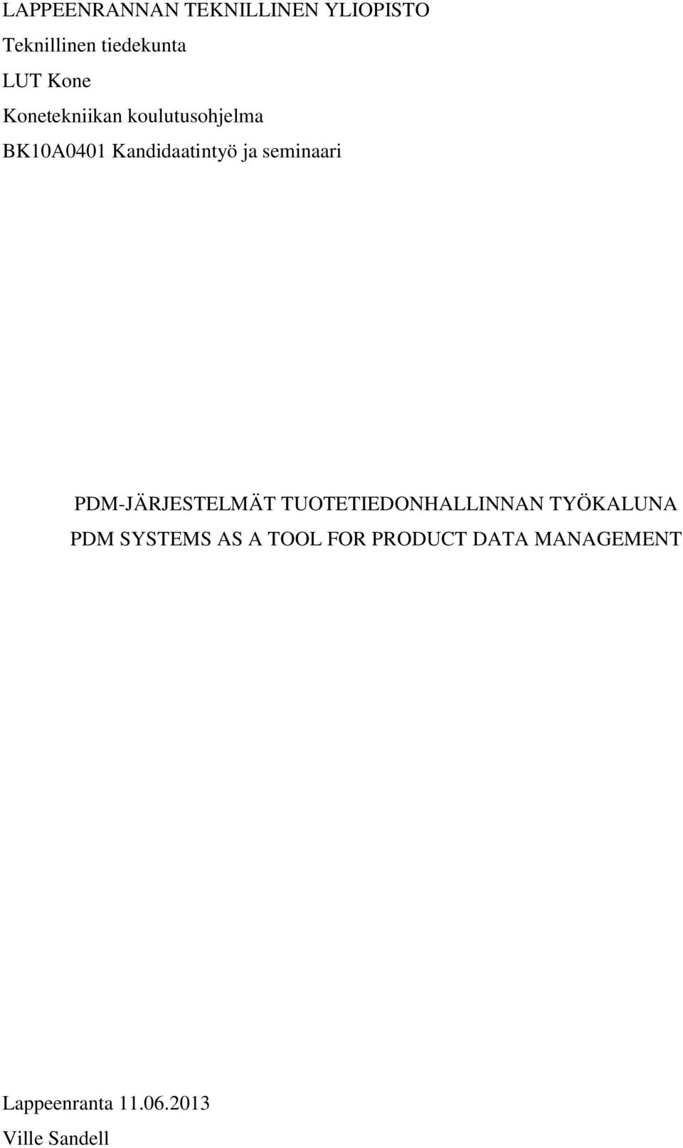 PDM-JÄRJESTELMÄT TUOTETIEDONHALLINNAN TYÖKALUNA PDM SYSTEMS AS A