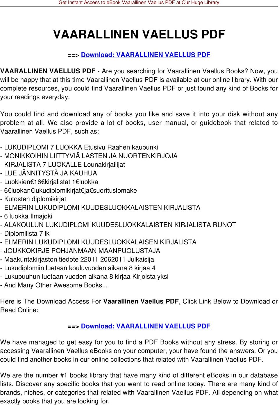 With our complete resources, you could find Vaarallinen Vaellus PDF or just found any kind of Books for your readings everyday.