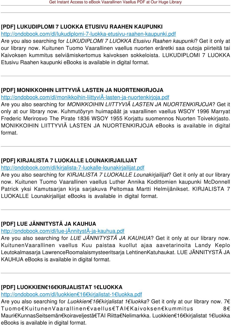 LUKUDIPLOMI 7 LUOKKA Etusivu Raahen kaupunki ebooks is available in digital format. [PDF] MONIKKOIHIN LIITTYVIÄ LASTEN JA NUORTENKIRJOJA http://ondobook.