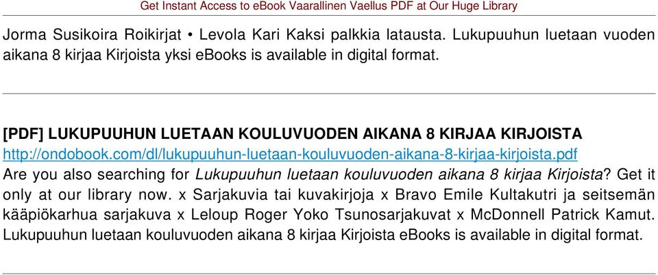 pdf Are you also searching for Lukupuuhun luetaan kouluvuoden aikana 8 kirjaa Kirjoista? Get it only at our library now.