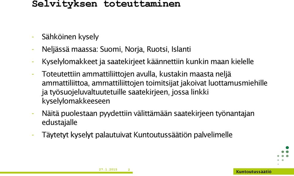 ammattiliittojen toimitsijat jakoivat luottamusmiehille ja työsuojeluvaltuutetuille saatekirjeen, jossa linkki