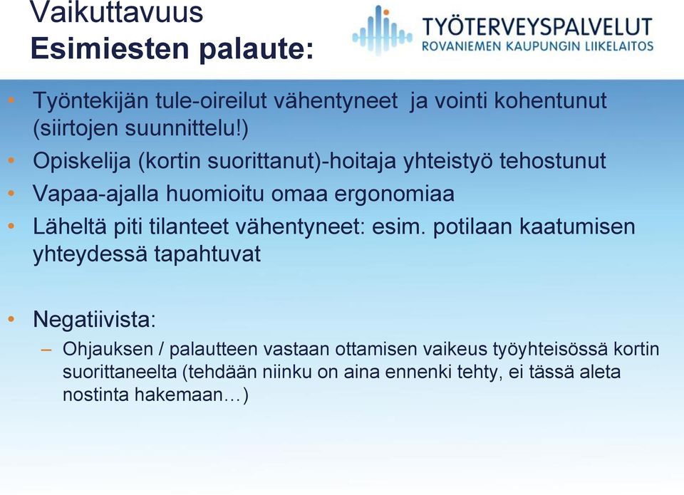 tilanteet vähentyneet: esim.