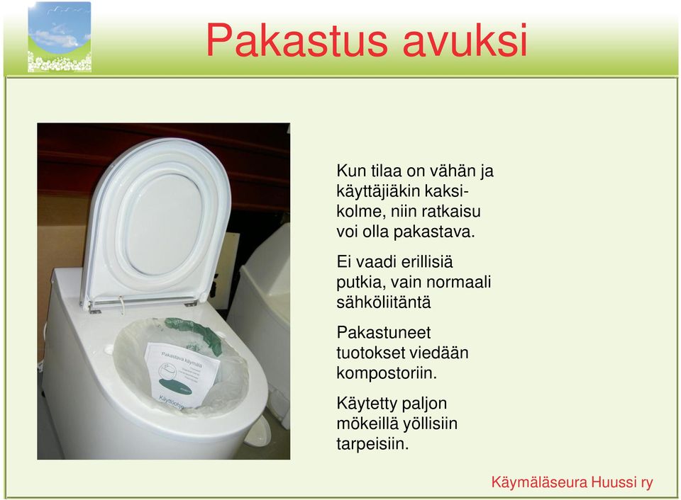 Ei vaadi erillisiä putkia, vain normaali sähköliitäntä