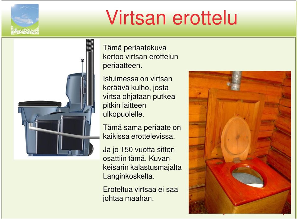 ulkopuolelle. Tämä sama periaate on kaikissa erottelevissa.