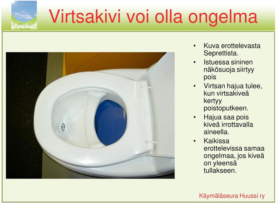 virtsakiveä kertyy poistoputkeen.