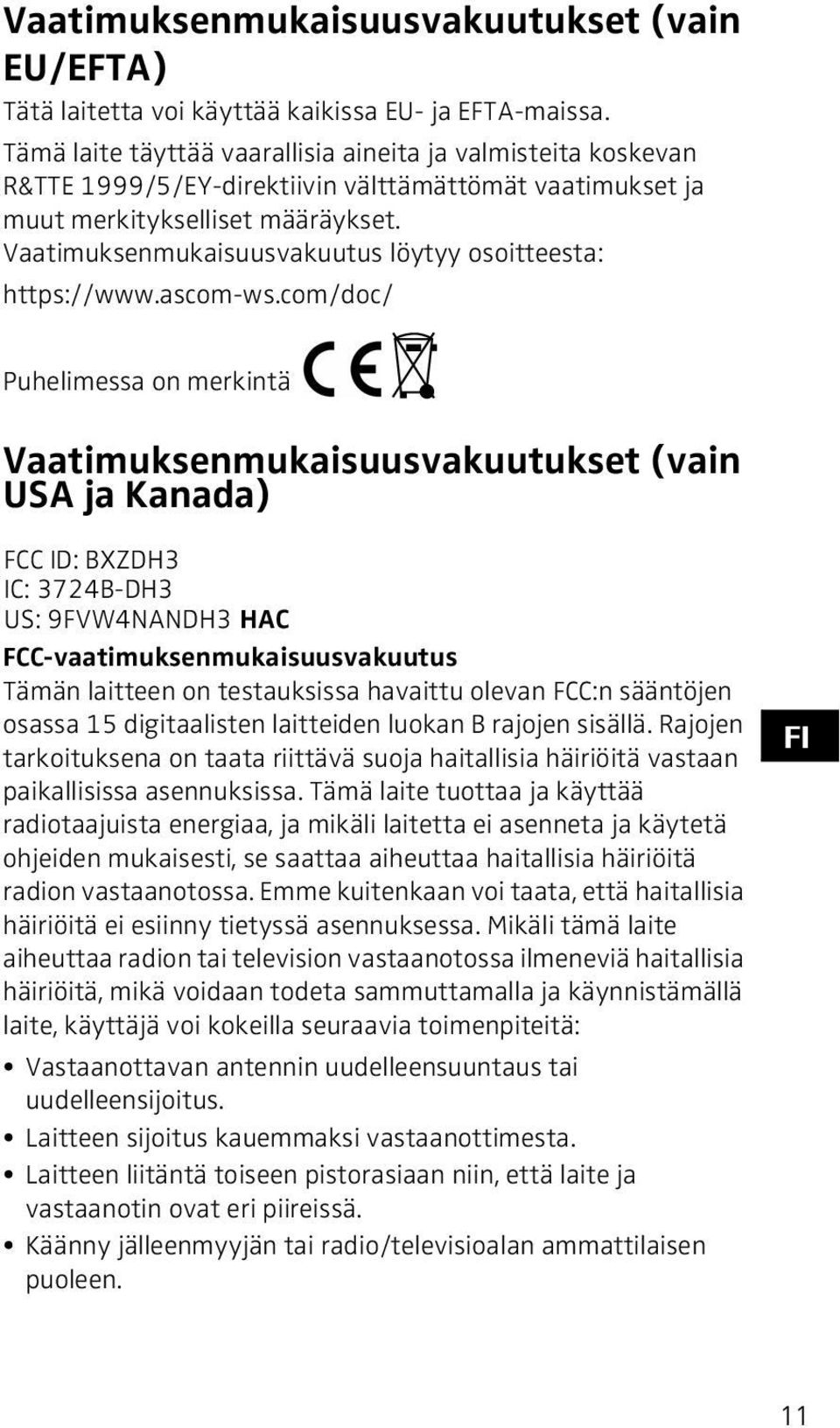 Vaatimuksenmukaisuusvakuutus löytyy osoitteesta: https://www.ascom-ws.