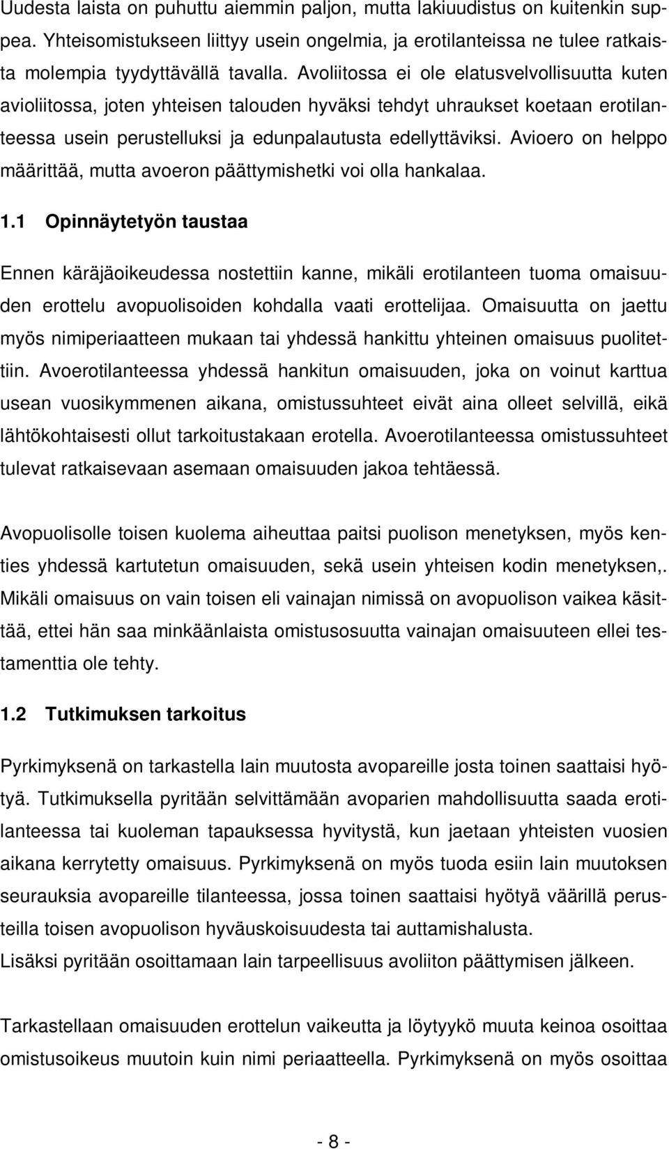 Avioero on helppo määrittää, mutta avoeron päättymishetki voi olla hankalaa. 1.